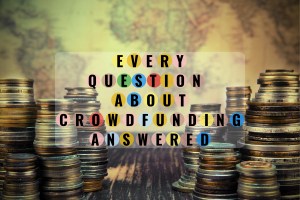 Every question about crowdfunding answered